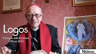 LOGOS il Vangelo della Domenica - 5 Marzo 2023