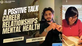 Let me help you find yourself ft. @Dr.Dubey09 and Shruti Gautam | The Logicgen Podcast EP6