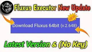 [NEW] FLUXUS EXECUTOR NEW LATEST VERSION V647 REALISED | NO LAG | FLUXUS EXECUTOR MOBILE/PC ROBLOX