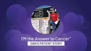 Cancer Immunotherapy Month | I'M the Answer to Cancer™ | Dan's Patient Story