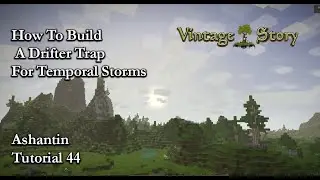 Vintage Story Tutorial 44 How To Build A Simple Drifter Trap For Temporal Storms