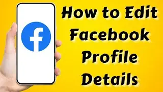 How to Edit Facebook Profile Details | Edit Facebook Public Details 2022