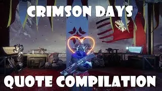 Crimson Days Quote Compilation - Destiny 2