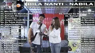 LAGU TERPOPULER TRI SUAKA FT NABILA 2022 FULL ALBUM BILA NANTI