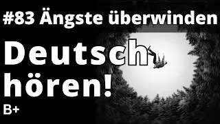 Deutsch Hören (B1 B2) | Listen and Learn German | Episode 83: Der Tag der Angstbewältigung