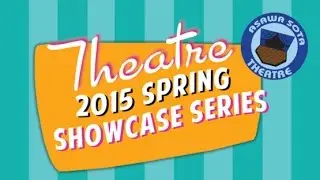 Asawa SOTA Theatre Department 2015 Spring Showcase Series
