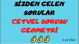SİZDEN GELEN SORULAR (CETVEL -GEOMETRİ SORUSU)