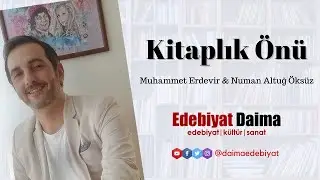 Kitaplık Önü 5. Bölüm: Muhammet Erdevir & Numan Altuğ Öksüz