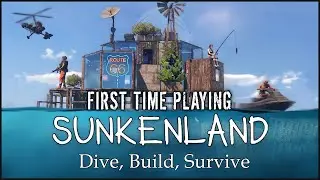 SUNKENLAND - BUILD | DIVE | SURVIVE! - First time gameplay (+Tips)