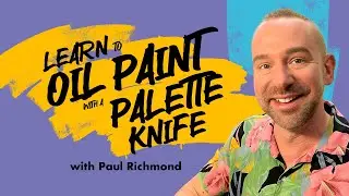 Learn to Oil Paint with a Palette Knife