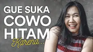 ALASAN GUE SUKA COWO HITAM KARENA..