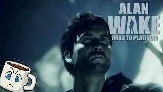 Its Getting Bad Now | Alan Wake Part 20 | Road to Platinum Trophy