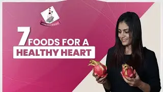Diet for Healthy Heart I 7 Best foods for Heart Health