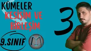 9.Sınıf Kümeler-3 (Kümelerde Kesişim ve Birleşim İşlemi)