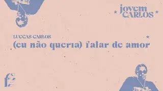 Luccas Carlos - (eu não queria) falar de amor (Visualizer Oficial)