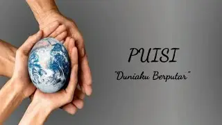 PUISI - Duniaku Berputar