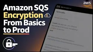Amazon SQS Encryption: Benefits and Implementation | Amazon SQS Tutorial