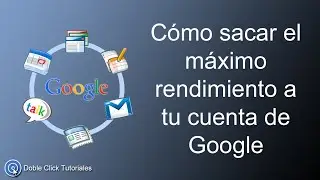 🏆 Sacar el máximo rendimiento a tu cuenta de Google | 
