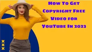 How To Get Copyright Free Video for YouTube In 2023 ||Top 7 website For Copyright free YouTube video