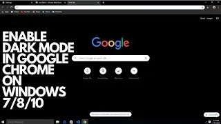 How to Enable Dark Mode in Google Chrome On Windows 7/8/10