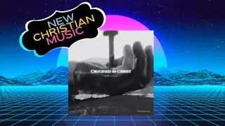Jimmy Clifton - Crucified in Christ || Indie Christian Channel