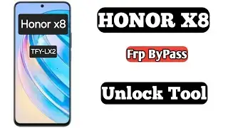 Honor X8 Frp bypass Unlock Tool