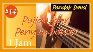 Pujian dan Penyembahan Part #14 │ Saat Teduh PONDOK DAUD 1 jam.