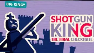 BIG KING!! | Shotgun King The Final Checkmate - Full Game