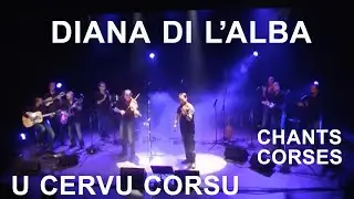 U Cervu Corsu - Diana di l'Alba - Chants corses