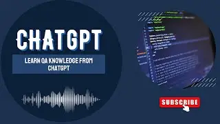 OpenAI ChatGPT for QA | Learn & Review Software Quality Assurance with AI