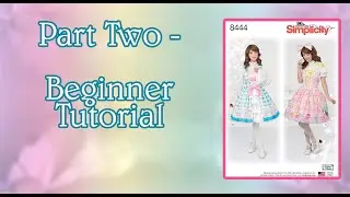 Part Two - Lolita JSK Simplicity 8444 Tutorial. Beginner friendly!