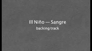 Ill Niño — Sangre (backing track, demo)