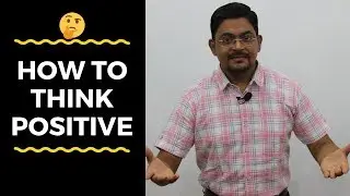 How to think positive | Neeraj Sharma