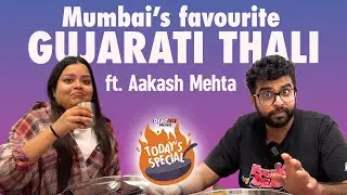 Mumbai's Famous Gujarati Thali with  @KuchBhiMehta  | Today's Special by DeadAnt