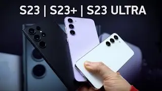 Samsung Galaxy S23, S23 Plus,  S23 Ultra İlk İzlenimler
