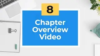 Chapter 8 Overview Video