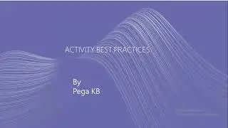 Activity Best Practices to improve Guardrail score in PEGA.