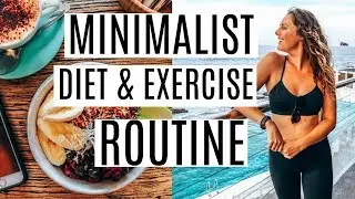 MINIMALIST DIET & EXERCISE ROUTINE