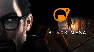 Black Mesa  Half-Life (Шутерок на вечерок)