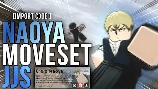[IMPORT CODE] Naoya Moveset Showcase | Jujutsu Shenanigans 