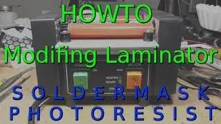 Modify a Laminator for Toner Transfer, Dry Film Soldermask and Photoresist PCB's SU PYROW | NextPCB