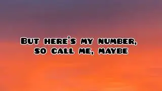 Carly Rae Jepsen| Call Me Maybe Lyrics