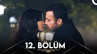 Dilek Taşı 12. Bölüm