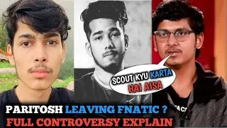Scout Angry On Fnatic PMIC Performence Owais Paritosh | Paritosh Leaving Fnatic | Fnatic Soul Entity