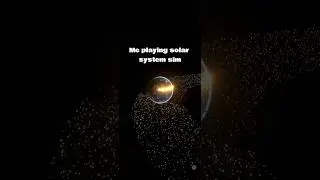 I cant play solar system sim     normally  