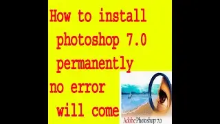 how to install photoshop 7.0|photoshop tutorial