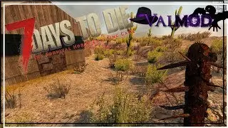 ★ FIXED 7 Days to Die Valmod Overhaul - Ep 1 - Bruising up the joint - 7 Days to Die alpha 16 valmod