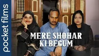 Mere Shohar Ki Begam - Hindi drama short film | When a man gets another woman at home