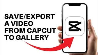 How To Save (Export) Video From CapCut To Gallery 2025 | Export Your Edited Video In Just Seconds