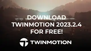 New version Twinmotion 2023.2.4: download it for free